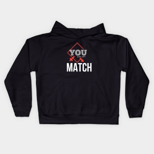 you are my match Kids Hoodie